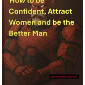 How to be confident, attract women and be the better man